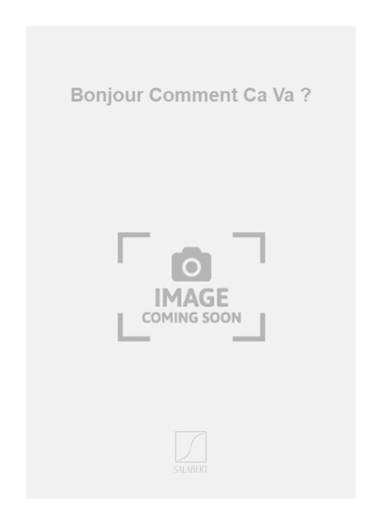 Bonjour Comment Ca Va ?